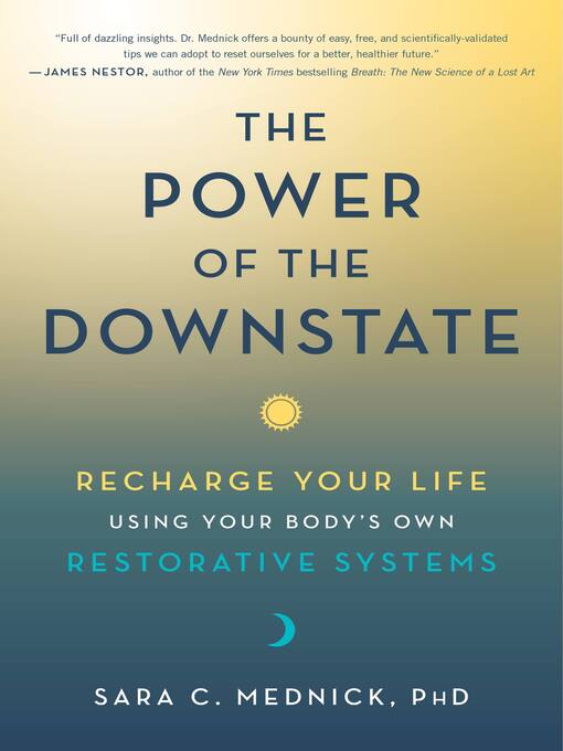 Title details for The Power of the Downstate by Sara C. Mednick - Available